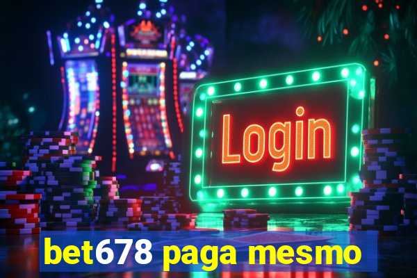 bet678 paga mesmo